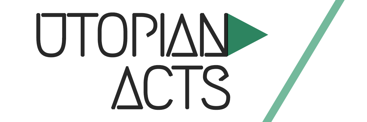 Utopian Acts